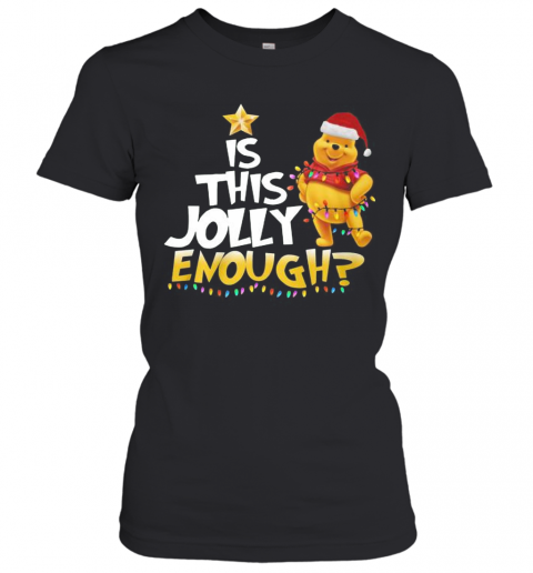 Merry Christmas Pooh Is This Jolly Enough T-Shirt Classic Women's T-shirt