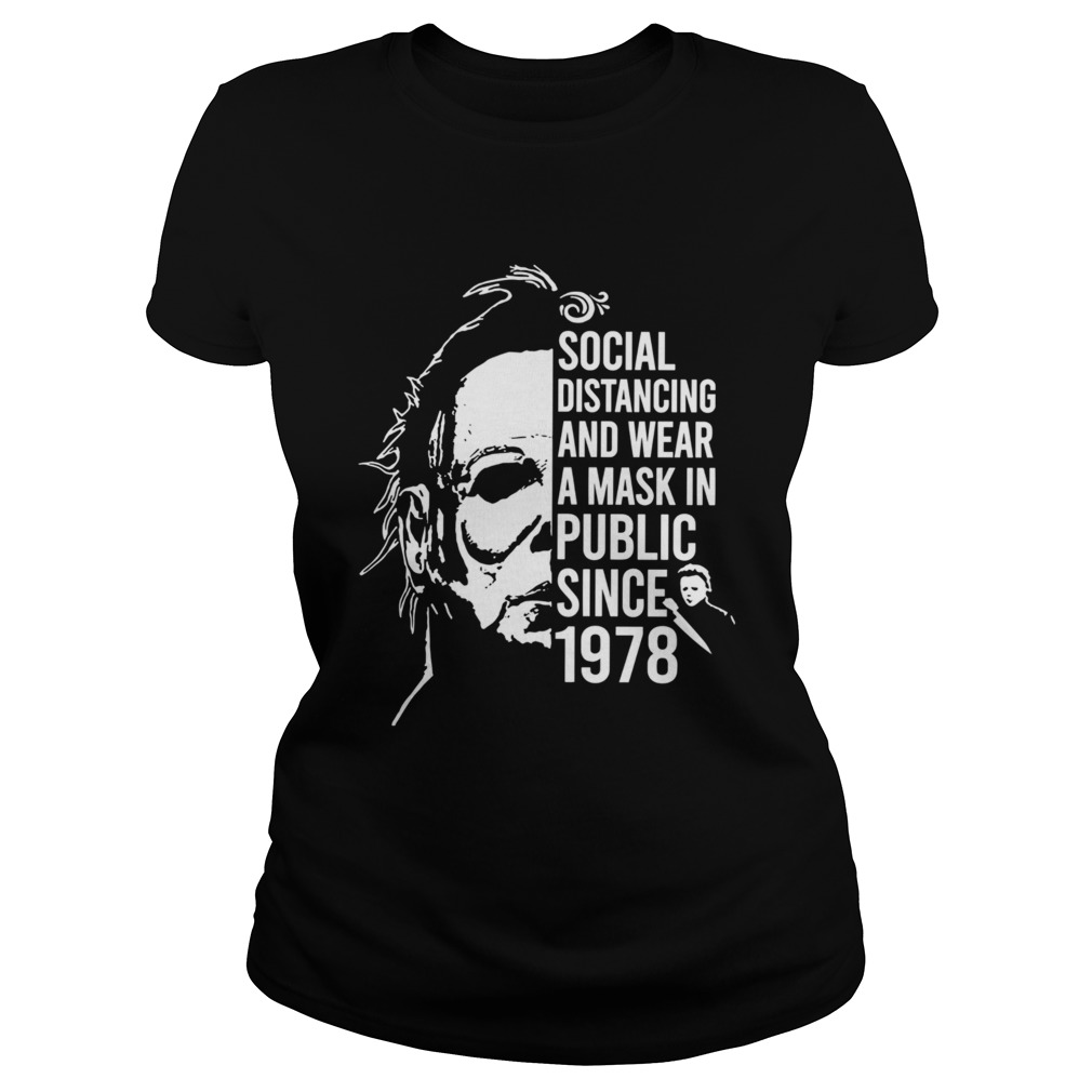 Michael Myers Halloween Social Distancing And Wear A Mask In Public Since 1978 Classic Ladies