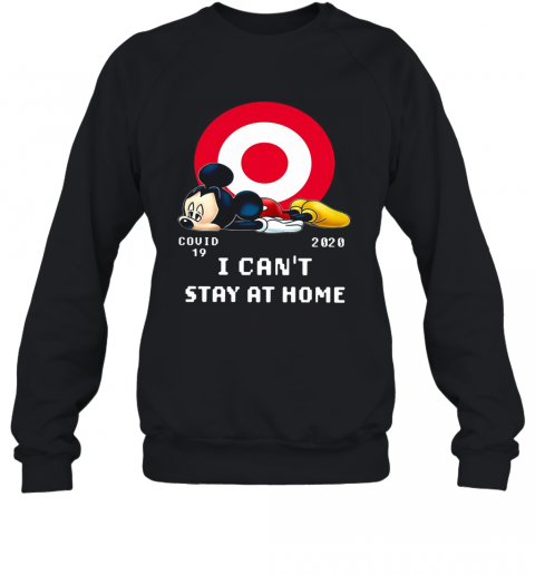 Mickey Mouse Circle Covid 19 2020 I Can'T Stay At Home T-Shirt Unisex Sweatshirt