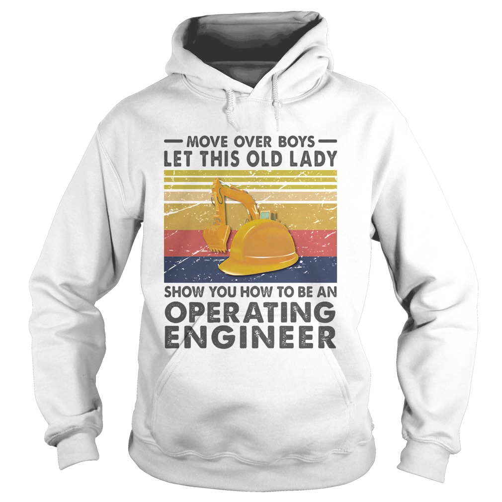 Move over boys let this old lady show you how to be an Operating Engineer Vintage retro Hoodie
