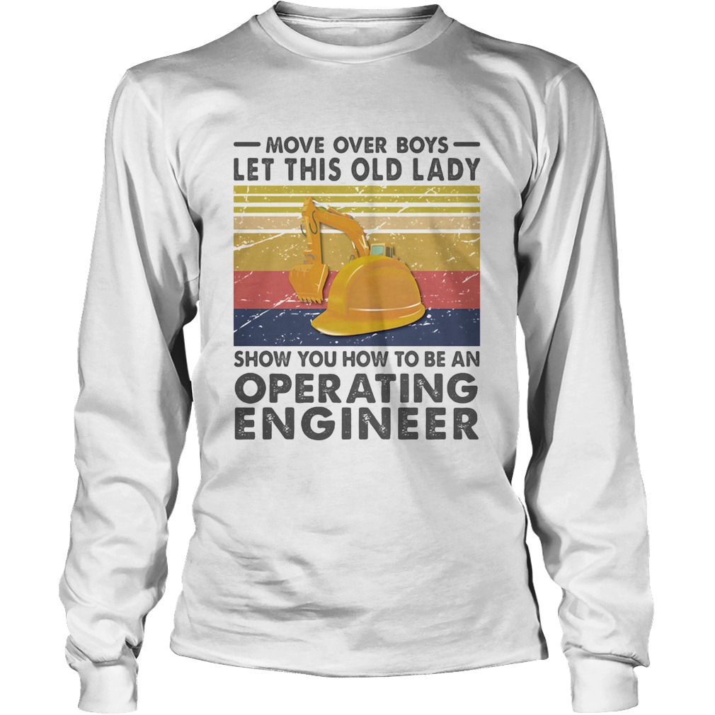Move over boys let this old lady show you how to be an Operating Engineer Vintage retro Long Sleeve