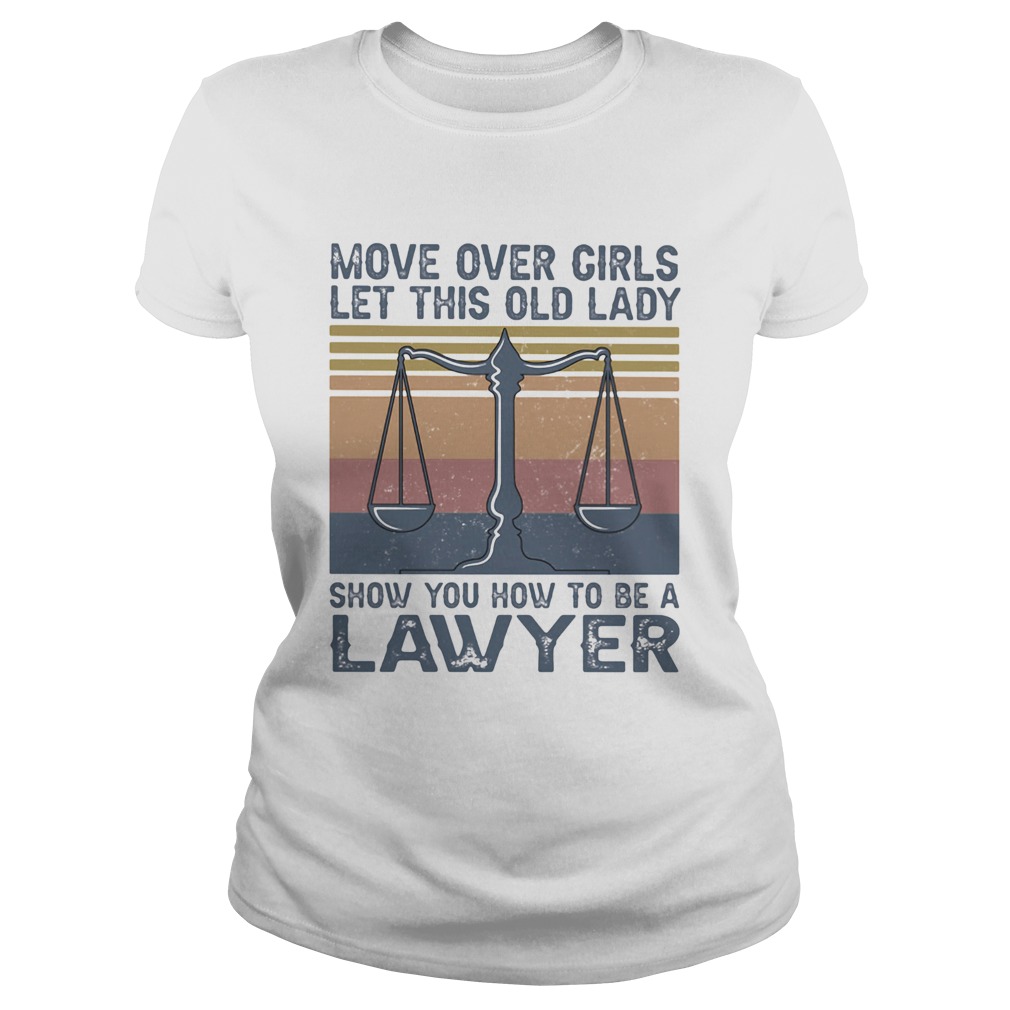 Move over girls let this old lady show you how to be a lawyer vintage retro Classic Ladies