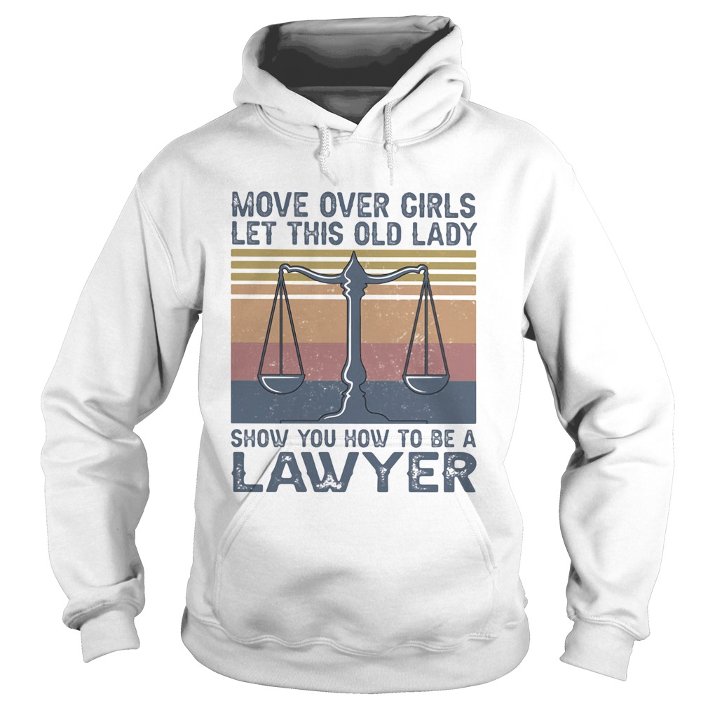 Move over girls let this old lady show you how to be a lawyer vintage retro Hoodie