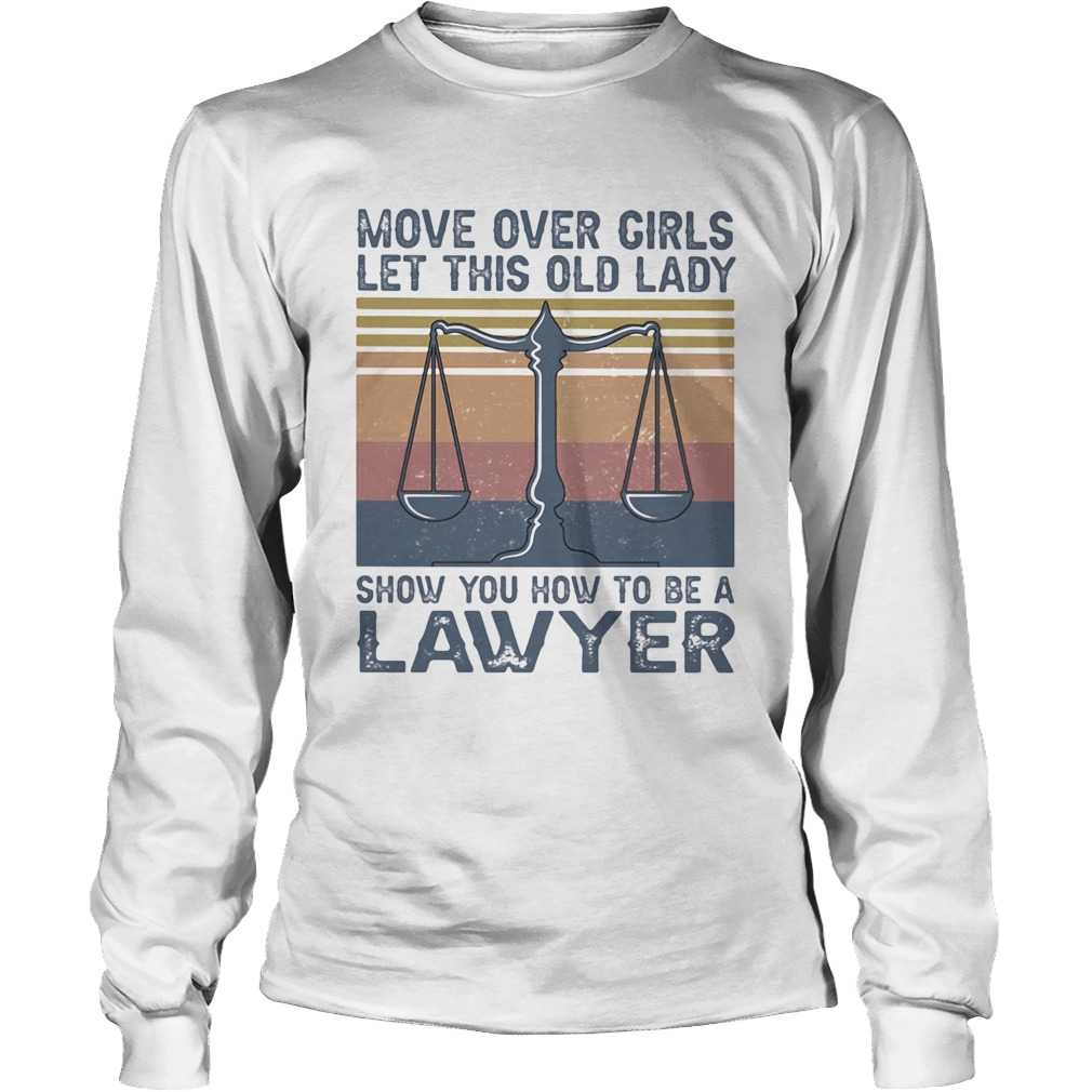 Move over girls let this old lady show you how to be a lawyer vintage retro Long Sleeve