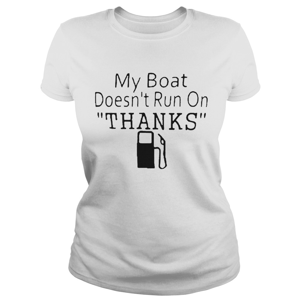 My Boat Doesnt Run OnThanks Classic Ladies