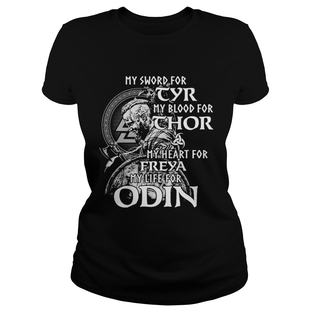 My sword for tyr my blood for thor my heart for freya my life for odin Classic Ladies