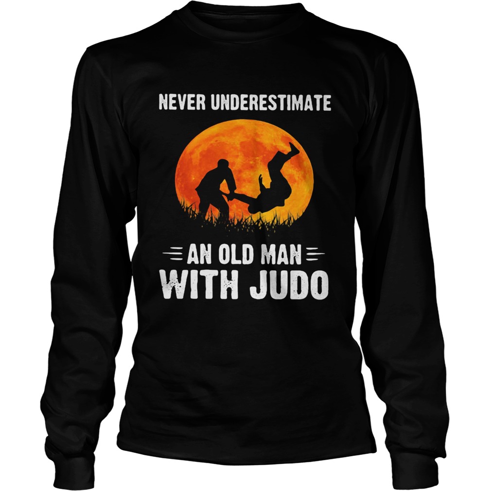 NEVER UNDERESTIMATE AN OLD MAN WITH JUDO SUNSET Long Sleeve