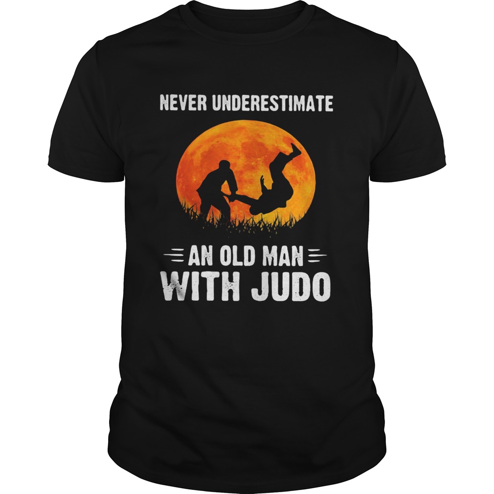 NEVER UNDERESTIMATE AN OLD MAN WITH JUDO SUNSET shirt