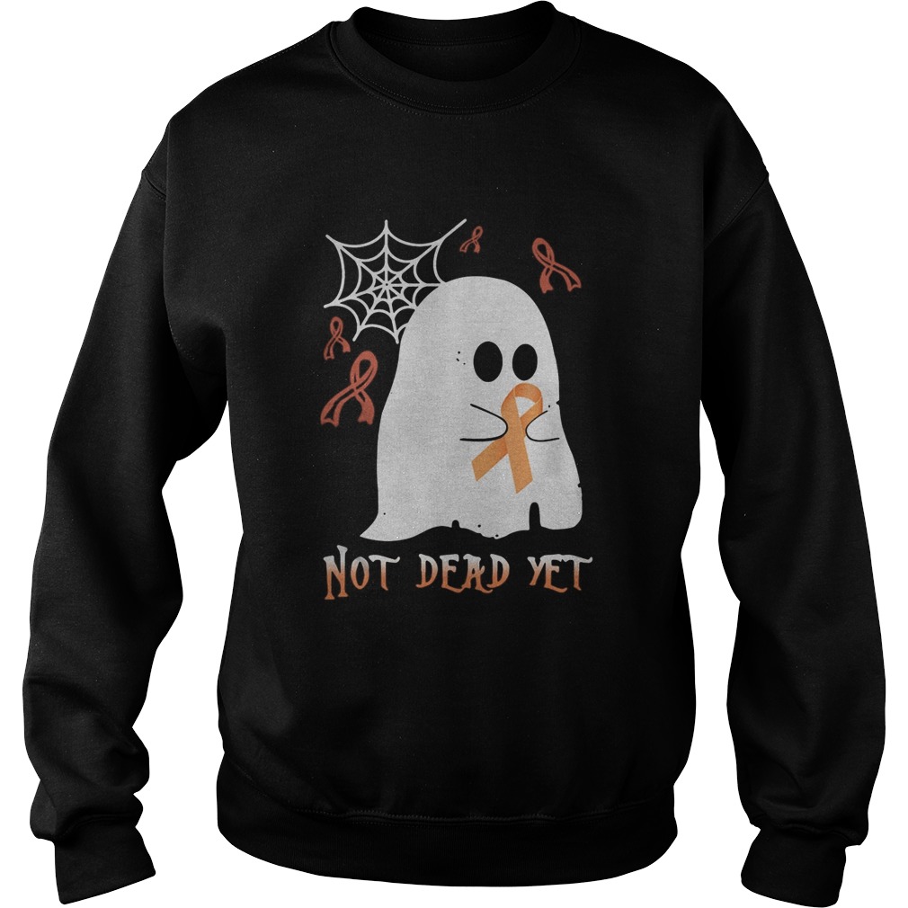 NOT DEAD YET GHOST HALLOWEEN Sweatshirt