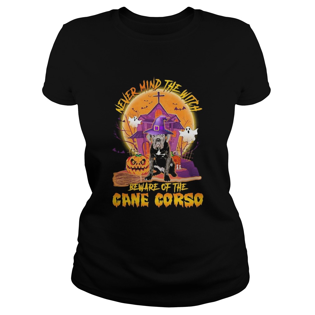 Never Mind The Witch Beware Of The Cane Corso Halloween Moon Classic Ladies