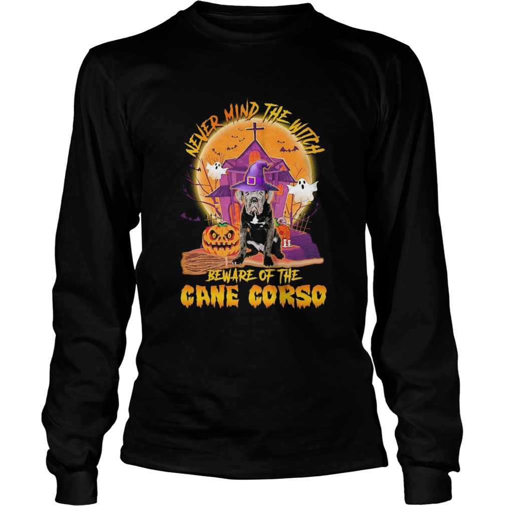 Never Mind The Witch Beware Of The Cane Corso Halloween Moon Long Sleeve
