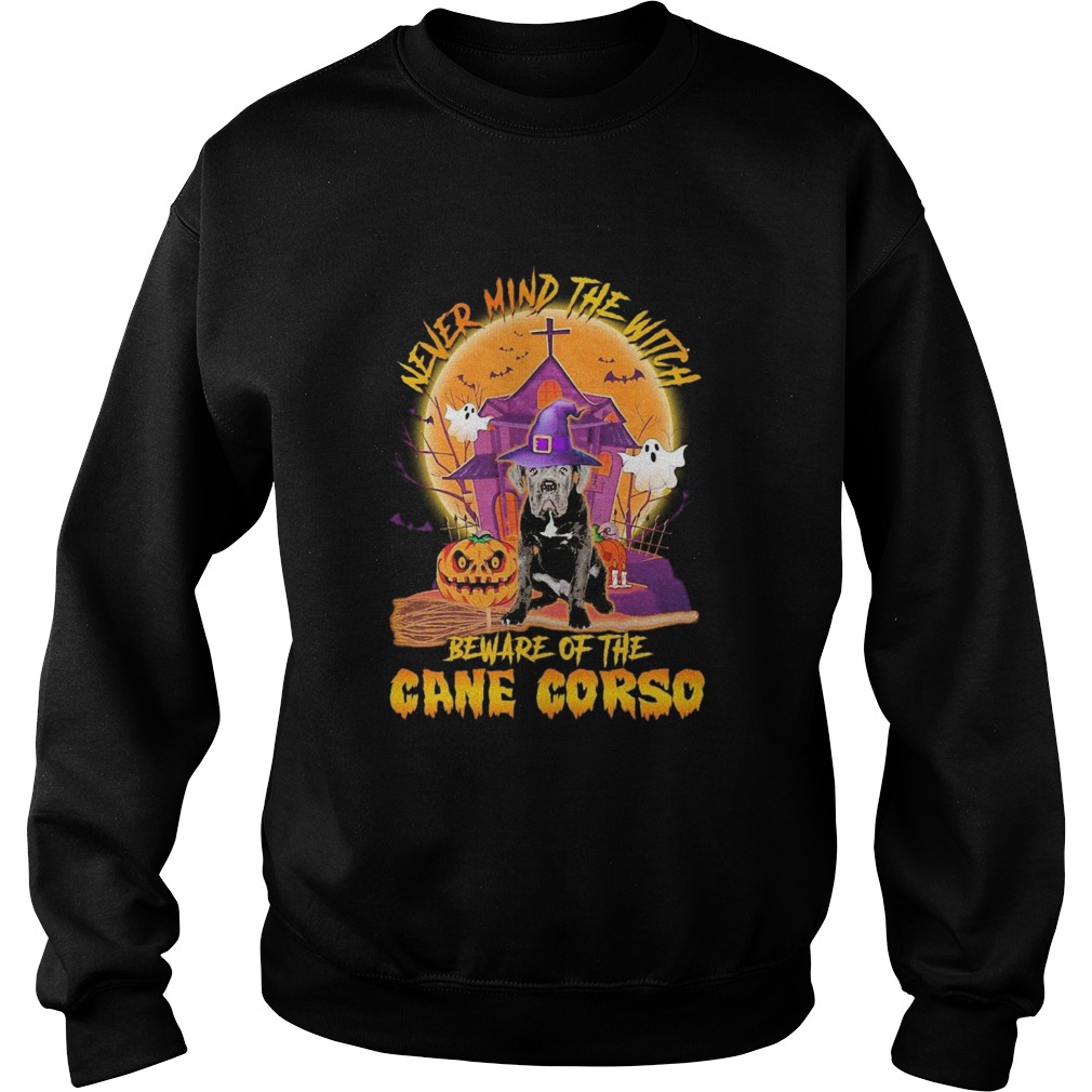 Never Mind The Witch Beware Of The Cane Corso Halloween Moon Sweatshirt