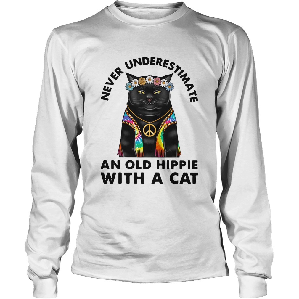Never Underestimate An Old Hippie With A Cat Long Sleeve