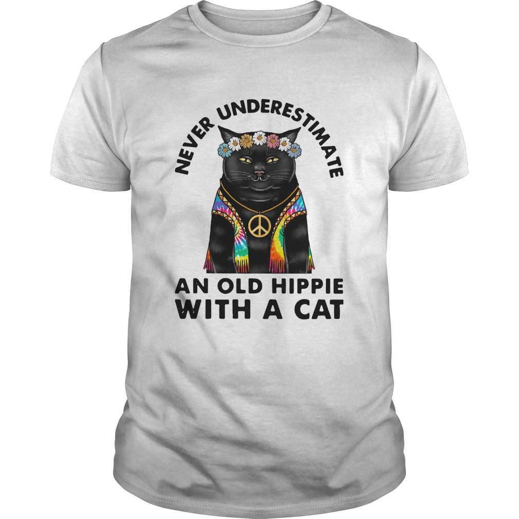 Never Underestimate An Old Hippie With A Cat shirt
