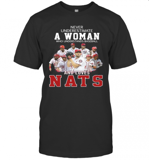 Never Underestimate An Old Woman Who Understands Baseball And Loves Nats T-Shirt