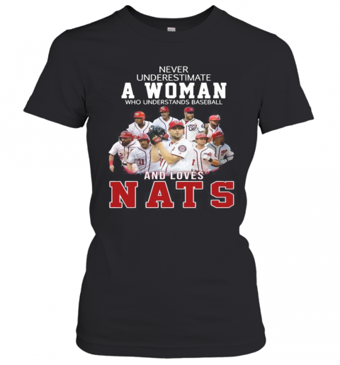 Never Underestimate An Old Woman Who Understands Baseball And Loves Nats T-Shirt Classic Women's T-shirt