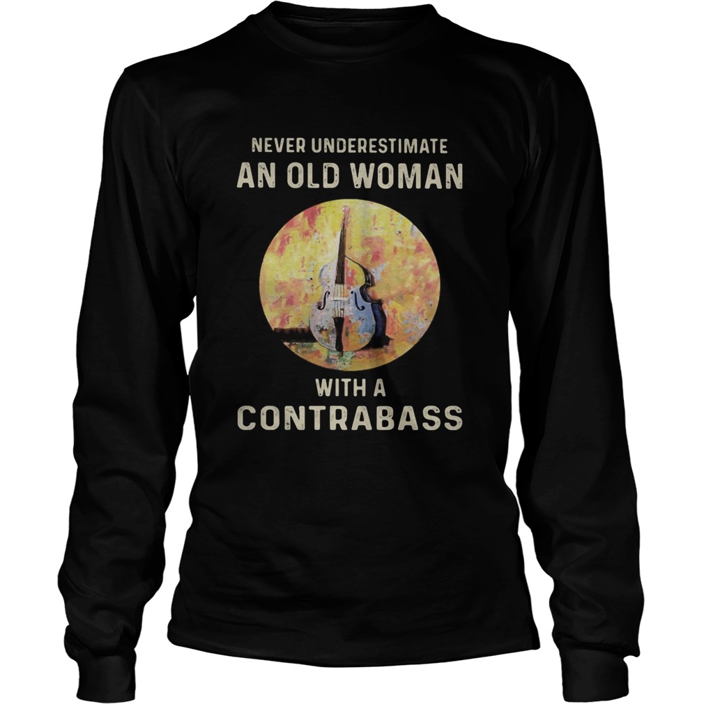 Never Underestimate An Old Woman With A Contrabass Long Sleeve