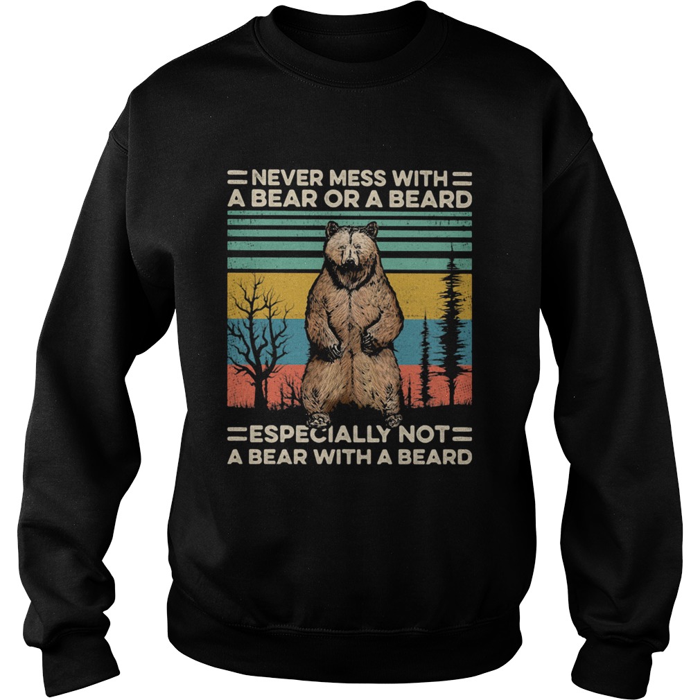Never mess with a bear or a beard especially not a bear with a beard Vintage retro Sweatshirt
