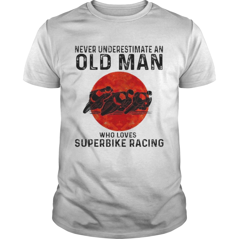 Never underestimate an old man who loves superbike racing sunset Unisex