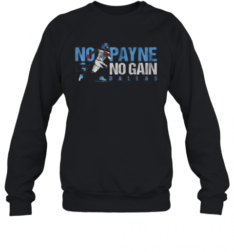 No Payne No Gain Dallas Renegades Xfl 2020 T-Shirt Unisex Sweatshirt