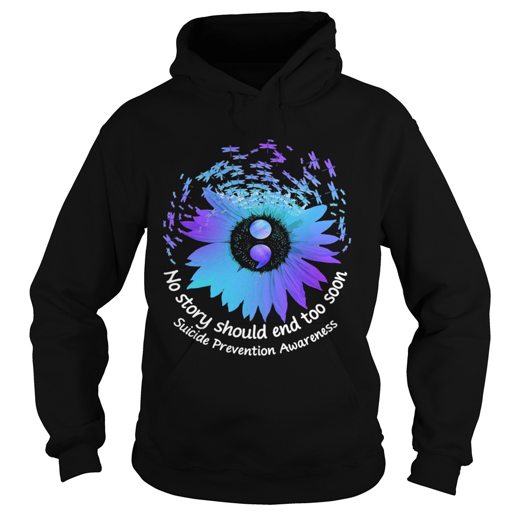 No Story Should End Too Soon Suicide Prevention Awareness Butterfly Flower Hoodie