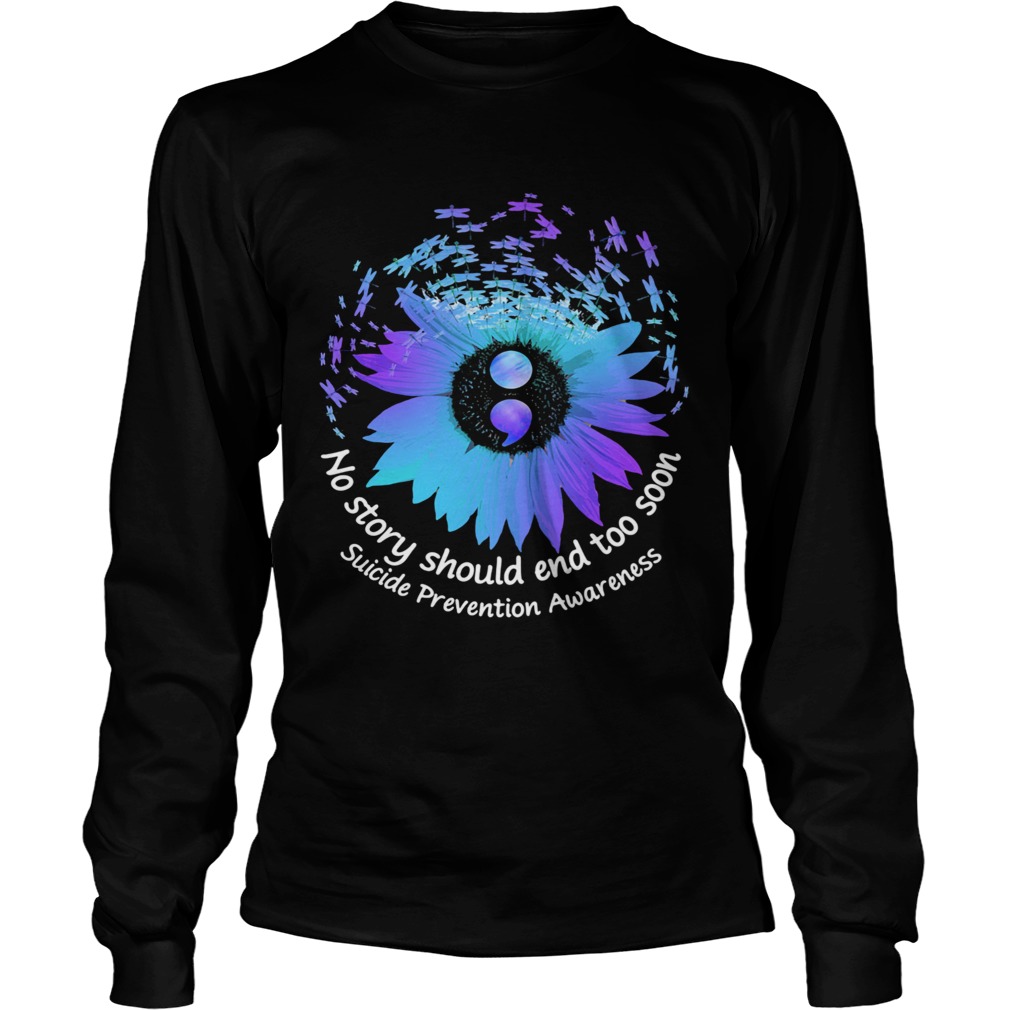 No Story Should End Too Soon Suicide Prevention Awareness Butterfly Flower Long Sleeve