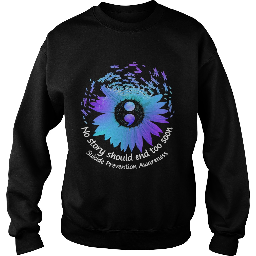 No Story Should End Too Soon Suicide Prevention Awareness Butterfly Flower Sweatshirt