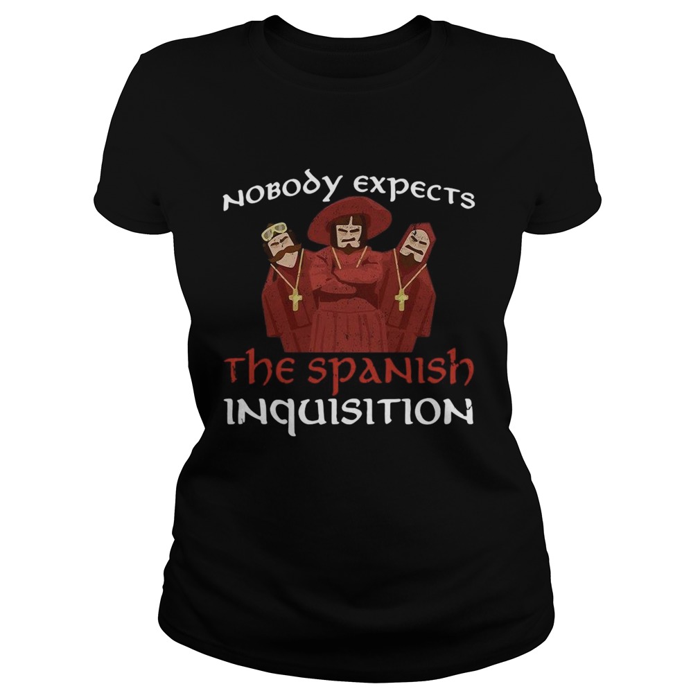 Nobody Expects The Spanish Inquisition Classic Ladies