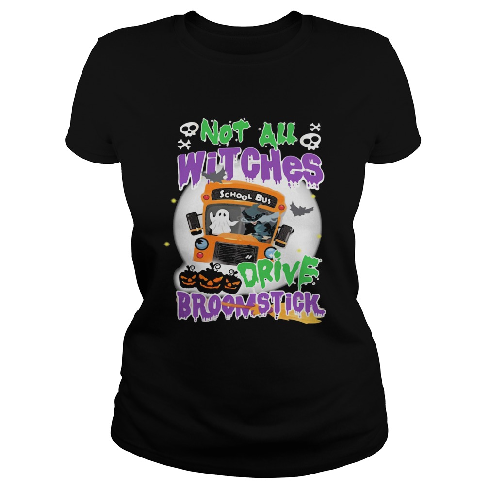 Not All Witches Drive Broomstick Pumpkin Ghost Halloween Classic Ladies