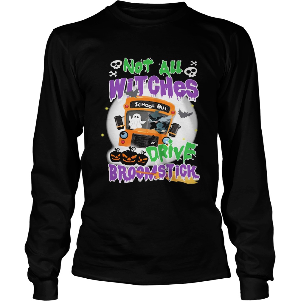 Not All Witches Drive Broomstick Pumpkin Ghost Halloween Long Sleeve