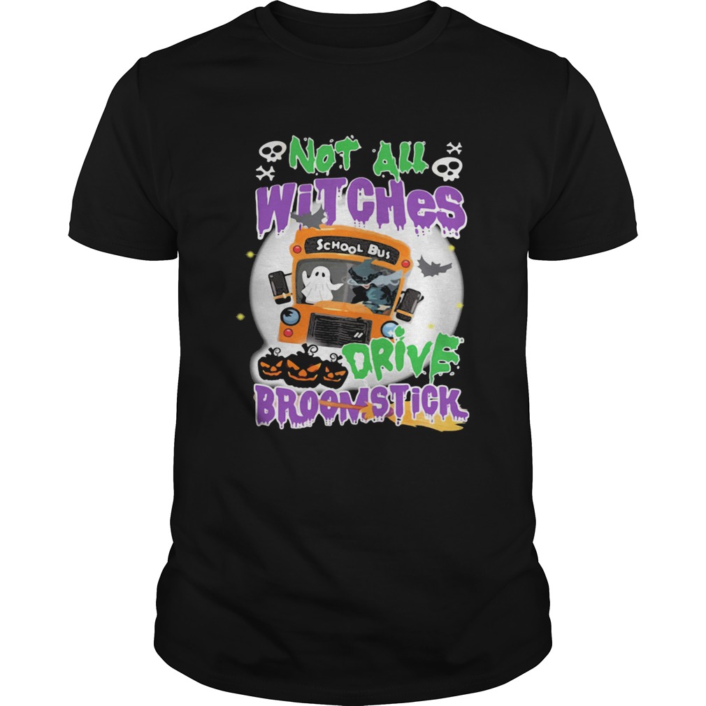 Not All Witches Drive Broomstick Pumpkin Ghost Halloween Unisex