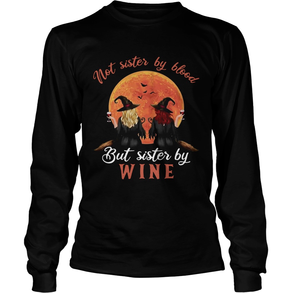 Not Sister By Blood But Sister By Wine Witch Sunset Long Sleeve