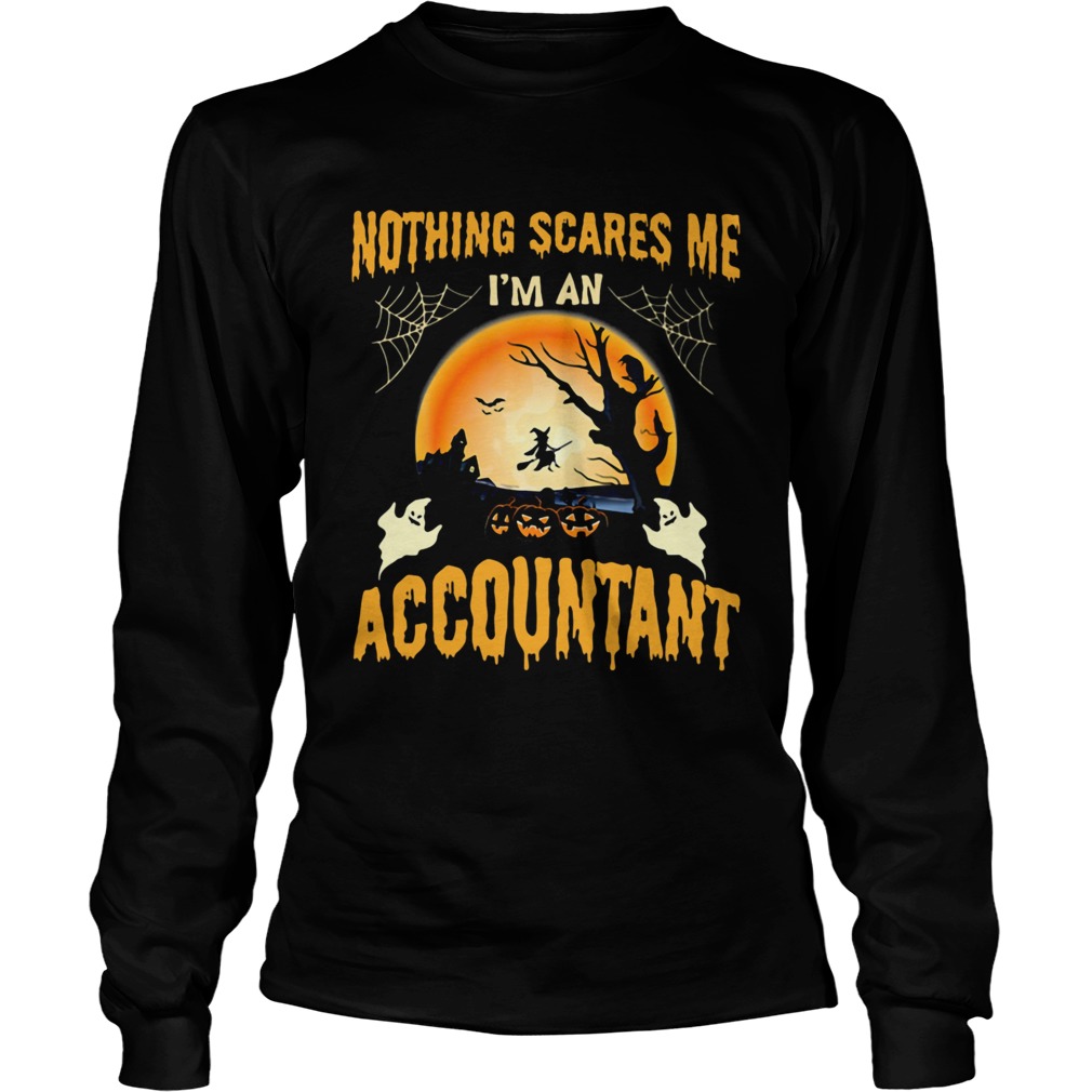 Nothing Scares Me Im an Accountant Halloween Long Sleeve