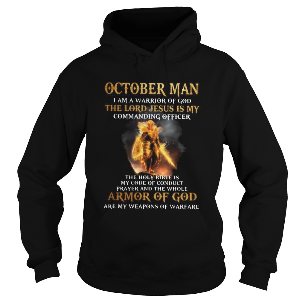 October Man I am a warrior of god the lord Jesus is my commanding officer Hoodie