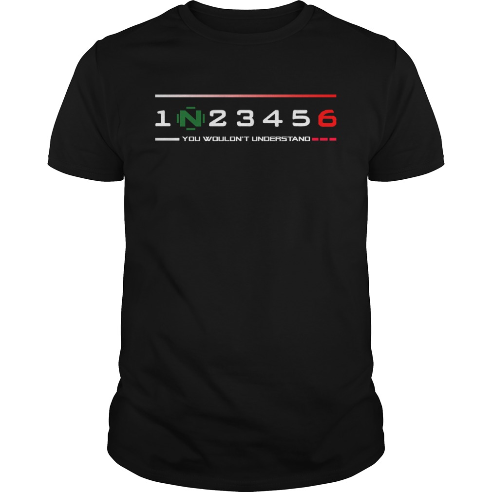 Official 1n23456 You WouldnT Understand shirt