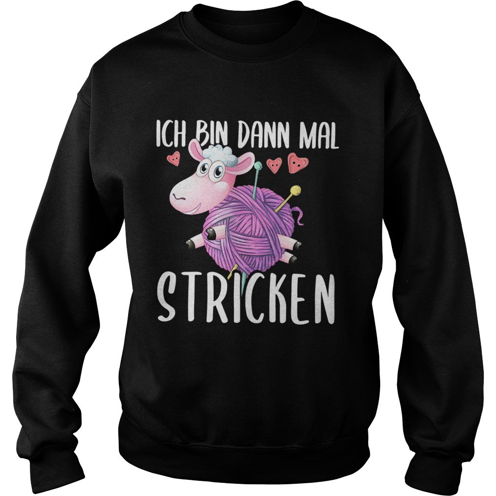 Original Unicorn Ich Bin Dann Mal Stricken Sweatshirt