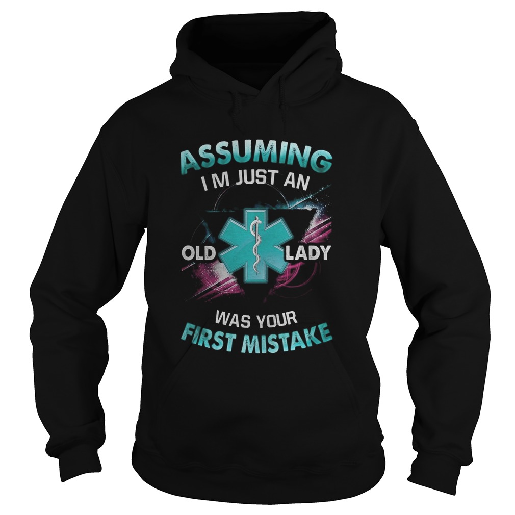 Paramedic Assuming Im just an old lady was your first mistake Hoodie