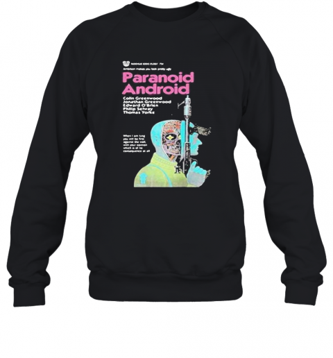 Paranoid Android Colin Greenwood Jonathan Greenwood Edward O'Brien T-Shirt Unisex Sweatshirt