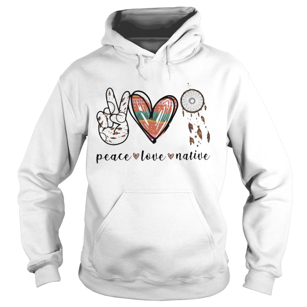 Peace Love Native Hoodie