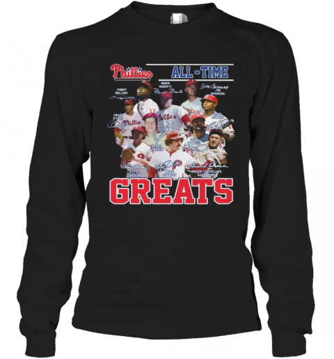 Philadelphia Phillies All Time Greats Baseball Signatures T-Shirt Long Sleeved T-shirt 