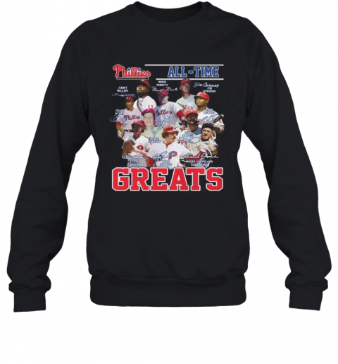 Philadelphia Phillies All Time Greats Baseball Signatures T-Shirt Unisex Sweatshirt