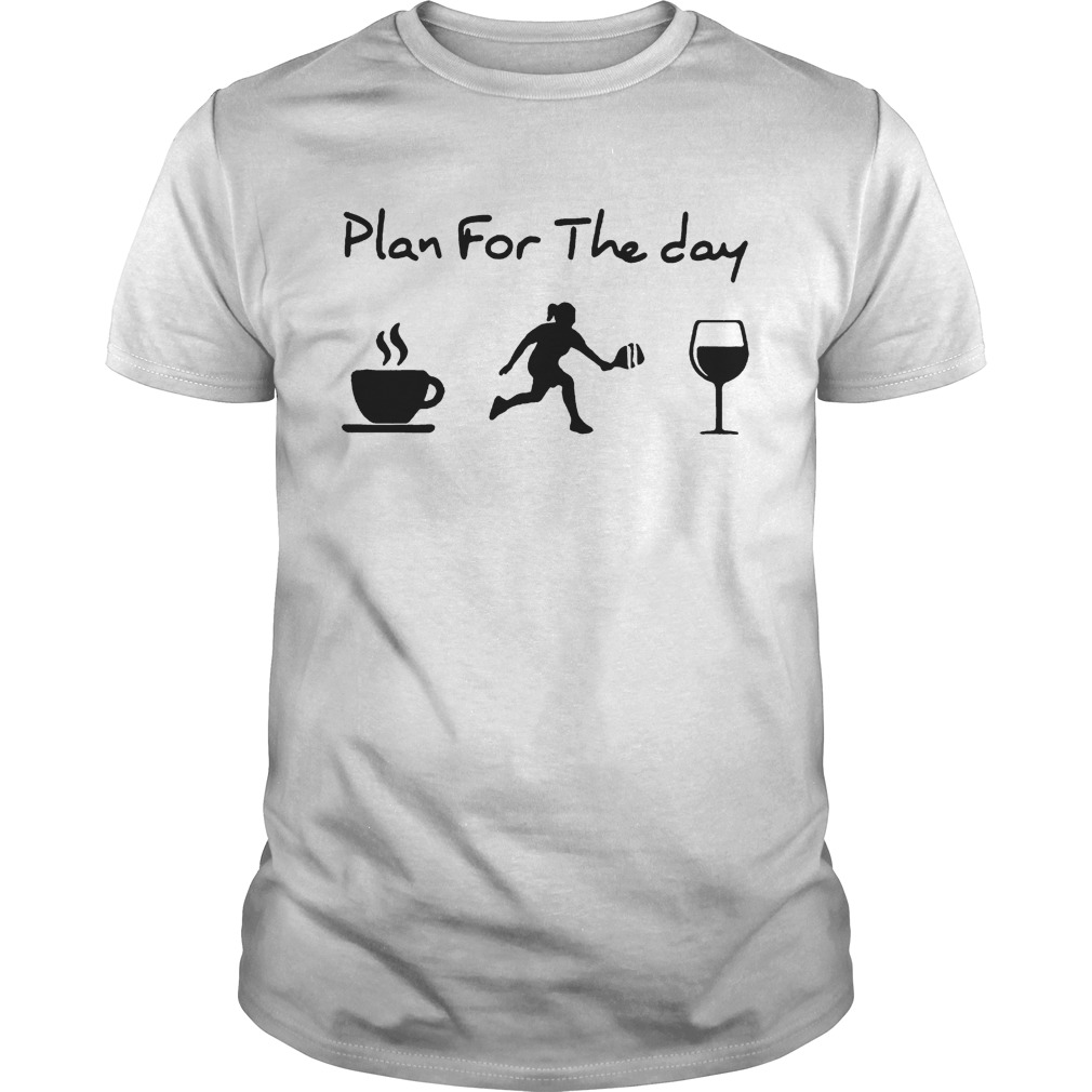 Plan for the day Coffee Pickleball Wine Unisex