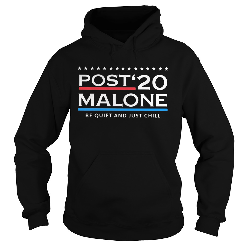 Post 20 Malone Be Quiet And Just Chill Hoodie