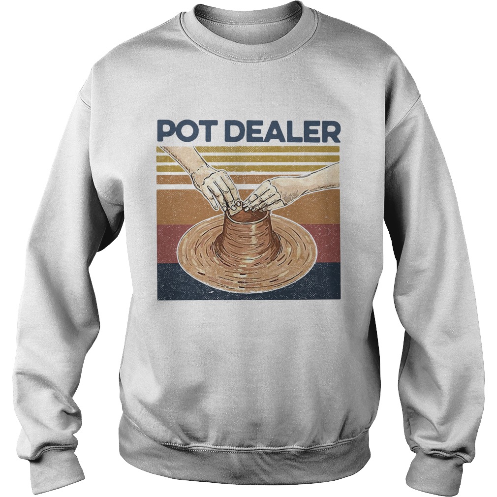 Pot Dealer Pottery Vintage Retro Sweatshirt
