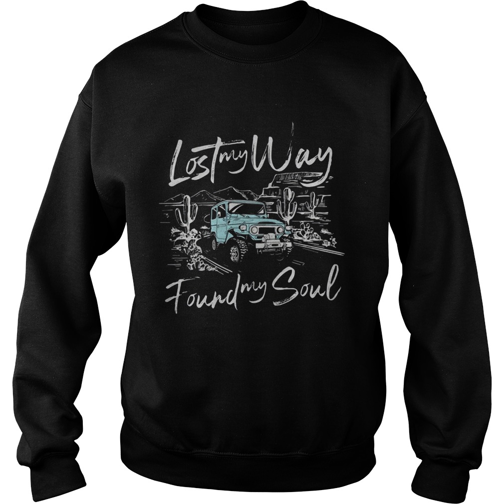 Premium Lost My Way Found My Soul Truck Sweatshirt