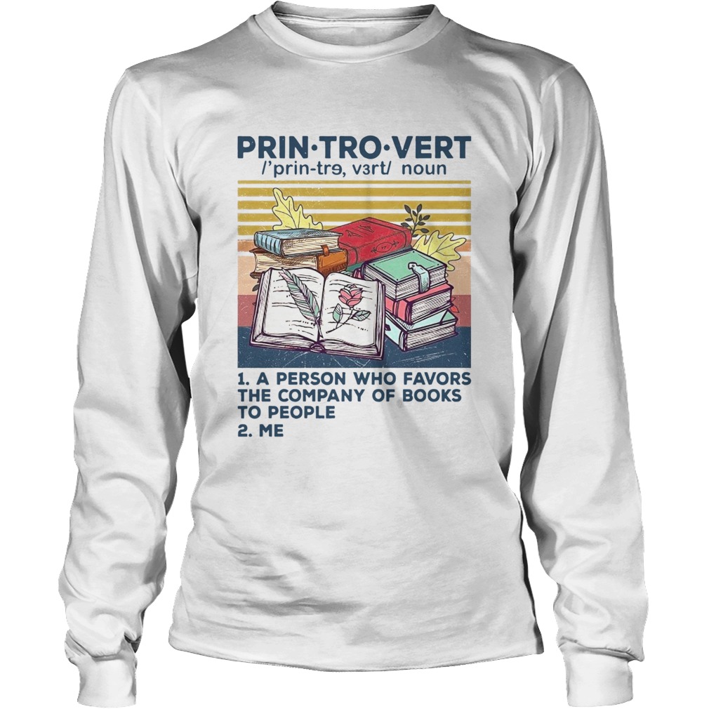 Printrovert A Person Who Favors The Company Of Book To People Vintage Long Sleeve