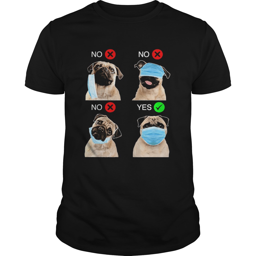 Pug dogs Right Way To Wear Mask shirt