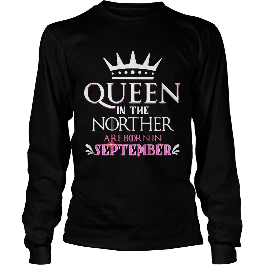 Queen in the norther are born in september Long Sleeve