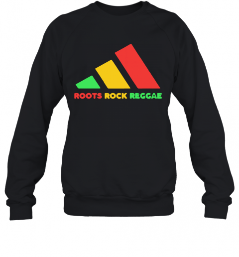 Roots Rock Reggae T-Shirt Unisex Sweatshirt
