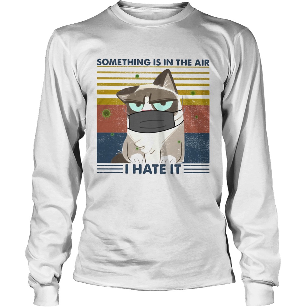 SOMETHING IS IN THE AIR I HATE IT CAT MASK VINTAGE RETRO Long Sleeve